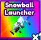 Snowball Launcher