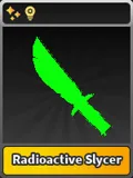 Radioactive Slycer